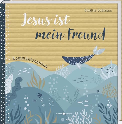 Album zur Erstkommunion für Kinder zum Eintragen & Erinnern - Jesus ist mein Freund - Hochwertiges Erinnerungsbuch mit Platz für Fotos & persönliche Texte – Geschenk zur Erstkommunion von Butzon & Bercker