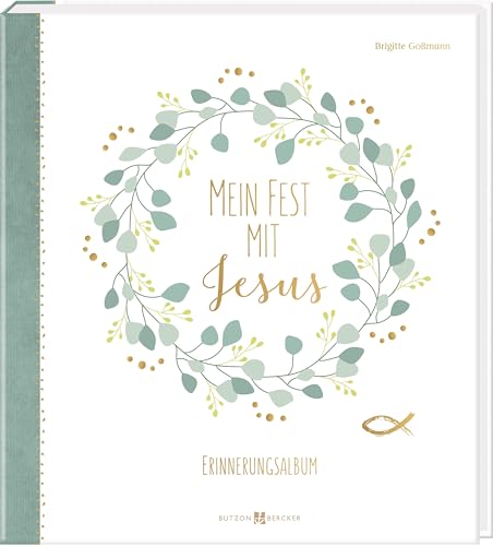 Mein Fest mit Jesus: Großes Erinnerungs-Album zur Kommunion für Jungen und Mädchen. Modernes Erstkommunion-Album. Erinnerungs-Buch für einzigartige ... zur Erstkommunion (Erstkommunion 2023)