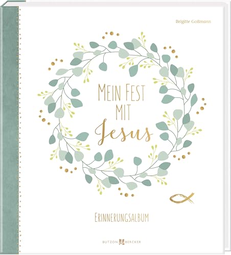 Mein Fest mit Jesus: Großes Erinnerungs-Album zur Kommunion für Jungen und Mädchen. Modernes Erstkommunion-Album. Erinnerungs-Buch für einzigartige Momente. Butzon & Bercker (Erstkommunion 2023)
