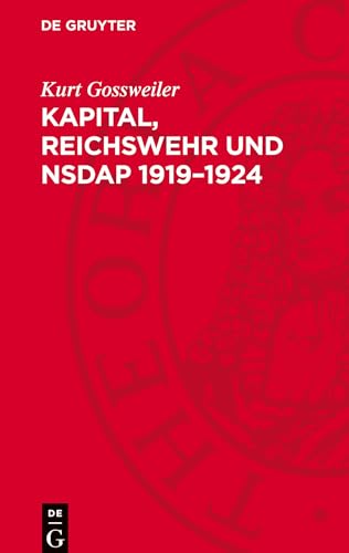 Kapital, Reichswehr und NSDAP 1919-1924: DE von De Gruyter