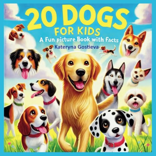 20 DOGS FOR KIDS: A Fun Picture Book with Facts 20 DOGS FOR KIDS: A Fun Picture Book with Facts von Independent Publishing Network