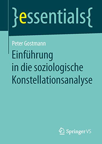 Einführung in die soziologische Konstellationsanalyse (essentials)