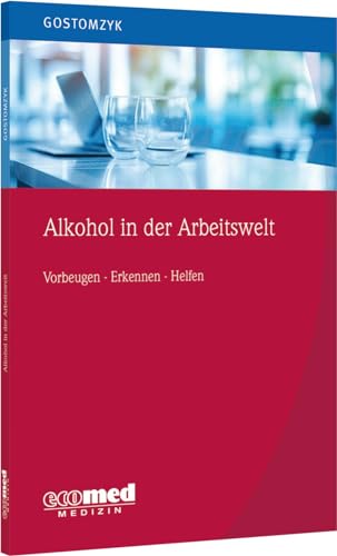 Alkohol in der Arbeitswelt von ecomed Medizin