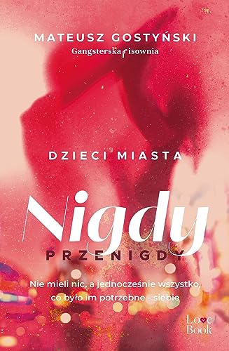 Dzieci miasta. Nigdy przenigdy