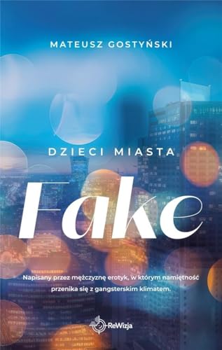 Fake (2) (Dzieci miasta. Fake, Band 2) von Rewizja