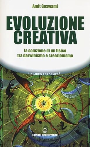 Evoluzione creativa. La soluzione di un fisico tra darwinismo e creazionismo von Edizioni Mediterranee