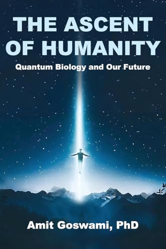 The Ascent of Humanity: Quantum Biology and Our Future von Luminare Press