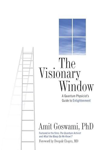 The Visionary Window: A Quantum Physicist's Guide to Enlightenment