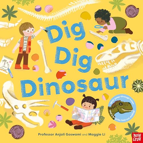 Dig, Dig, Dinosaur von Nosy Crow Ltd