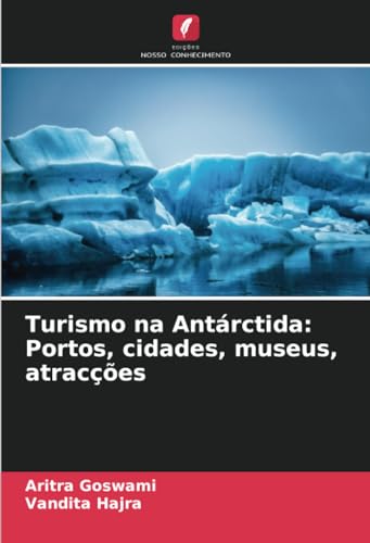 Turismo na Antárctida: Portos, cidades, museus, atracções von Edições Nosso Conhecimento