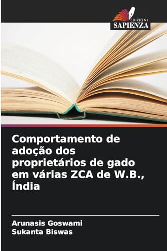Comportamento de adoção dos proprietários de gado em várias ZCA de W.B., Índia von Edizioni Sapienza