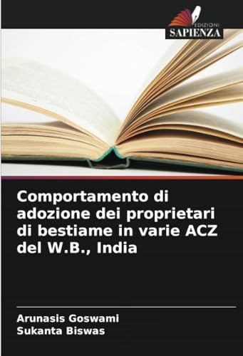 Comportamento di adozione dei proprietari di bestiame in varie ACZ del W.B., India von Edizioni Sapienza