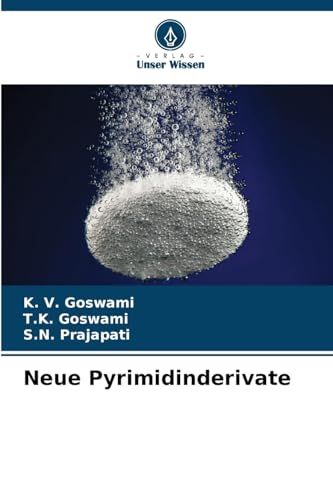 Neue Pyrimidinderivate von Verlag Unser Wissen