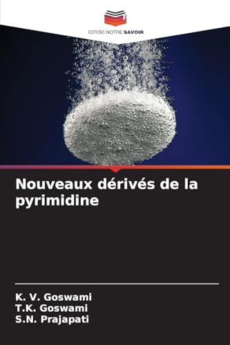 Nouveaux dérivés de la pyrimidine von Editions Notre Savoir