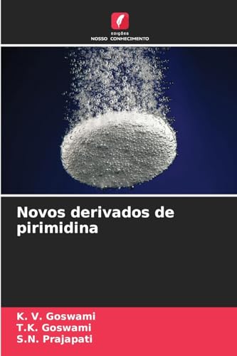 Novos derivados de pirimidina von Edições Nosso Conhecimento