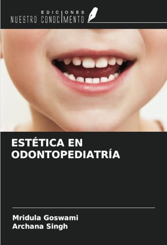 ESTÉTICA EN ODONTOPEDIATRÍA von Ediciones Nuestro Conocimiento