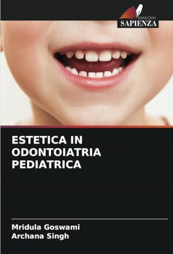 ESTETICA IN ODONTOIATRIA PEDIATRICA von Edizioni Sapienza
