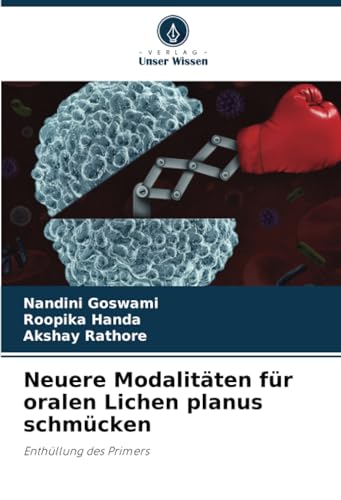 Neuere Modalitäten für oralen Lichen planus schmücken: Enthüllung des Primers von Verlag Unser Wissen