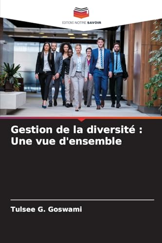 Gestion de la diversité : Une vue d'ensemble von Editions Notre Savoir