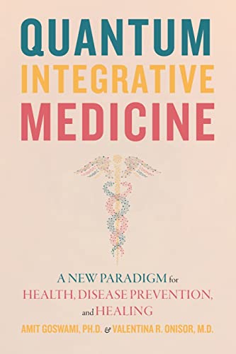 Quantum Integrative Medicine: A New Paradigm for Health, Disease Prevention, and Healing Quantum Integrative Medicine: A New Paradigm for Health, Disease Prevention, and Healing von Monkfish Book Publishing