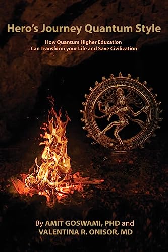 Hero's Journey Quantum Style: How Quantum Higher Education Can Transform Your Life and Save Civilization von LUMINARE PRESS, LLC