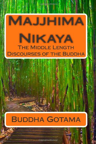 Majjhima Nikaya: The Middle Length Discourses of the Buddha von CreateSpace Independent Publishing Platform