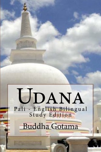 Udana: Pali - English Bilingual Study Edition von CreateSpace Independent Publishing Platform