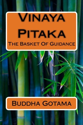 Vinaya Pitaka: The Basket Of Guidance Vinaya Pitaka: The Basket Of Guidance von CreateSpace Independent Publishing Platform