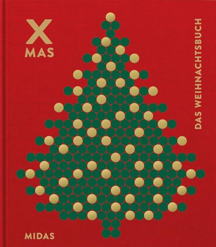 Das Weihnachtsbuch (XMAS) - Alles über das schönste Fest im Jahr. Vom Weihnachtsbaum-Ursprung bis zum traditionellem Weihnachtsessen: Ein Weihnachtsbuch wie Sie es so noch nie gesehen haben