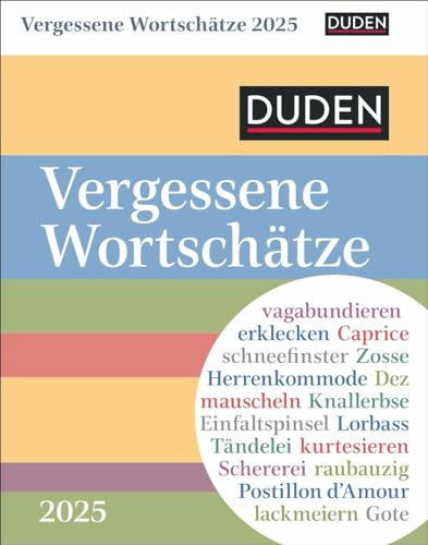 Duden Vergessene Wortschätze Tagesabreißkalender 2025: Kalender für jeden Tag, mit in Vergessenheit geratenen Wörtern. Kleiner Tischkalender zum Aufstellen oder Aufhängen.