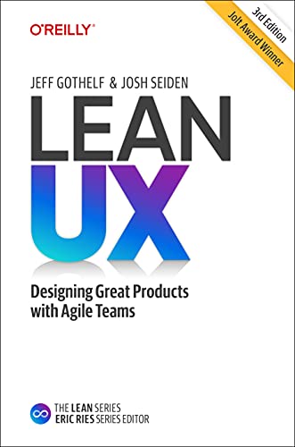 Lean UX: Designing Great Products with Agile Teams von O'Reilly