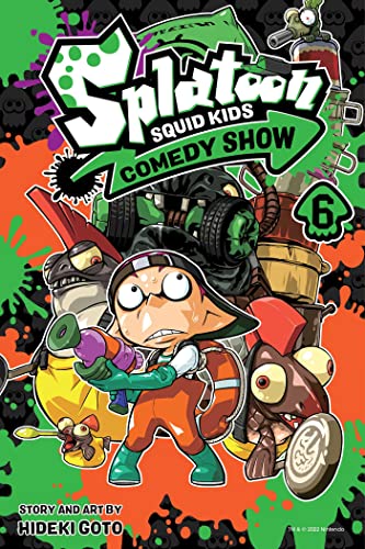 Splatoon: Squid Kids Comedy Show, Vol. 6: Volume 6 (SPLATOON SQUID KIDS COMEDY SHOW GN, Band 6)