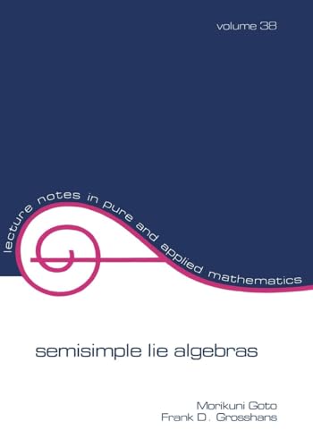 Semisimple Lie Algebras (Voume 38) (Lecture Notes in Pure and Applied Mathematics, Band 38)