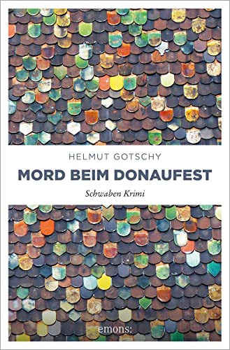 Mord beim Donaufest: Schwaben Krimi (Kommissar Bitterle) von Emons Verlag