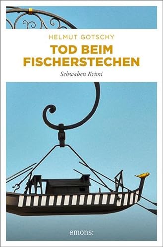 Tod beim Fischerstechen: Schwaben Krimi (Kommissar Bitterle) von Emons Verlag