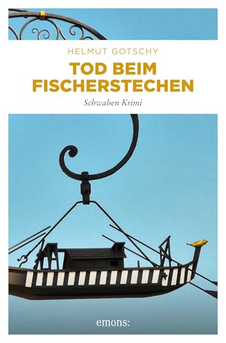 Tod beim Fischerstechen: Schwaben Krimi (Kommissar Bitterle) von Emons Verlag