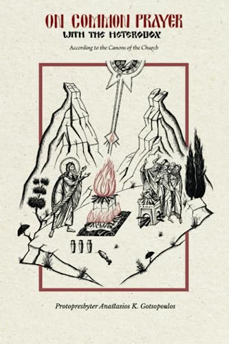 On Common Prayer with the Heterodox: According to the Canons of the Church On Common Prayer with the Heterodox: According to the Canons of the Church von Uncut Mountain Press
