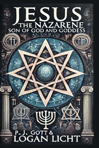 Jesus the Nazarene: Son of God and Goddess