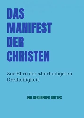 Das Manifest der Christen: Zur Ehre der allerheiligsten Dreiheiligkeit von Mijnbestseller.nl