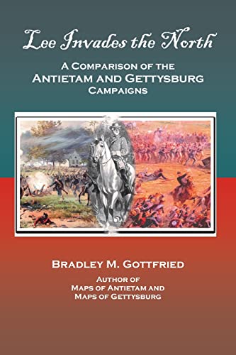 Lee Invades the North: A Comparison of the Antietam and Gettysburg Campaigns von Gottfried Holdings