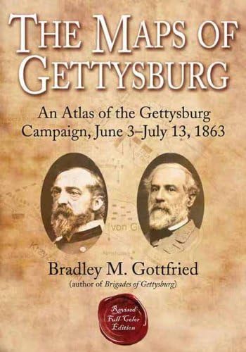 Maps of Gettysburg: An Atlas of the Gettysburg Campaign, June 3 - July 13, 1863: An Atlas of the Gettsburg Campaign, June 3-july 13, 1863 (Savas Beatie Military Atlas)