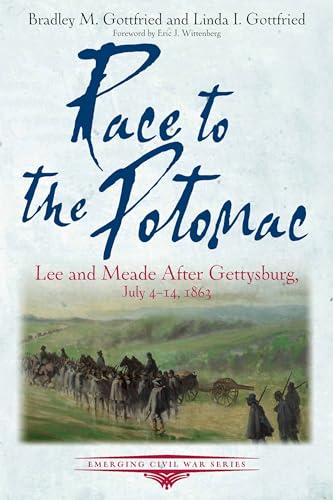 Race to the Potomac: Lee and Meade After Gettysburg, July 4-14, 1863 (Emerging Civil War)
