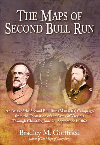 The Maps of Second Bull Run: An Atlas of the Second Bull Run/Manassas Campaign from the Formation of the Army of Virginia Through the Battle of ... 1, 1862 (Savas Beatie Military Atlas) von Savas Beatie