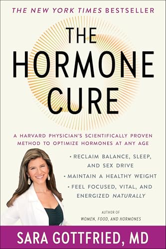 The Hormone Cure: Reclaim Balance, Sleep and Sex Drive; Lose Weight; Feel Focused, Vital, and Energized Naturally with the Gottfried Protocol von Scribner Book Company