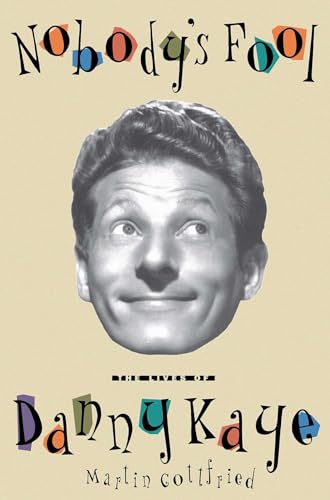 Nobody's Fool: The Lives of Danny Kaye von Simon & Schuster