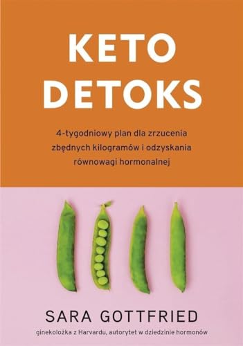 Keto detoks 4-tygodniowy plan na zrzucenie zbędnych kilogramów i odzyskanie równowagi hormonalnej