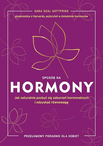 Sposób na hormony. Jak naturalnie pozbyć się zaburzeń hormonalnych i odzyskać równowagę von Znak