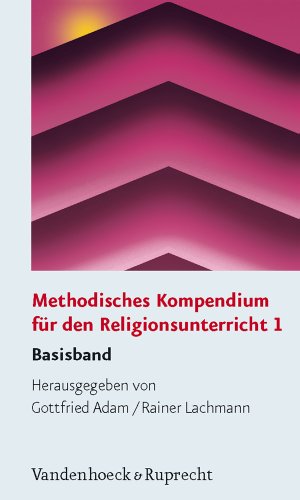 Methodisches Kompendium für den Religionsunterricht: Methodisches Kompendium für den Religionsunterricht 1 von Vandenhoeck + Ruprecht
