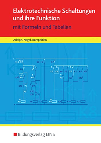 Elektrotechnische Schaltungen und ihre Funktion: mit Formeln und Tabellen Formelsammlung