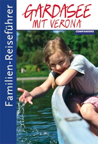 Familien-Reiseführer : Familien-Reiseführer Gardasee mit Verona